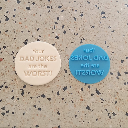 YOUR DAD JOKES ARE THE WORST Father's Day Fondant Embosser Cookie Stamp