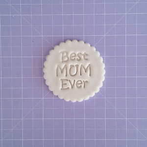 Best Mum Ever (style 1) Fondant Embosser Cookie Stamp