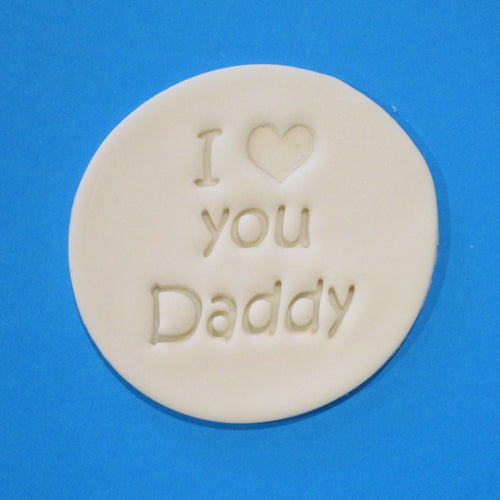 I Heart You Daddy (kids writing style) Fondant Embosser Cookie Stamp